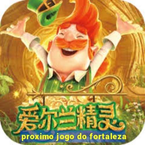 proximo jogo do fortaleza